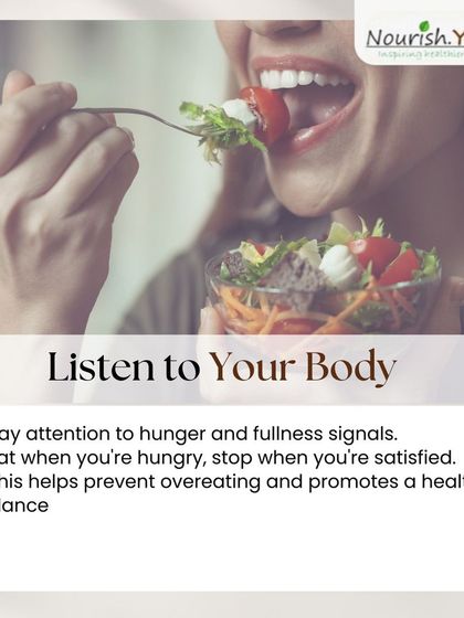 A key part of mindful eating is listening to your body. Pay attention to your hunger and fullness signals. Eat when you're hungry and stop when you're satisfied to promote a healthy balance.
