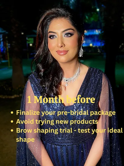 One month before the wedding, you should finalize your pre-bridal package and avoid trying any new products. This is also the time for a brow shaping trial to find your ideal shape.