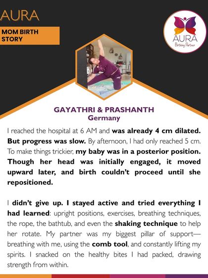When her progress was slow and the baby was in a posterior position, Gayathri didn't give up. She stayed active, tried various positions, and drew strength from her partner and the techniques she had learned.