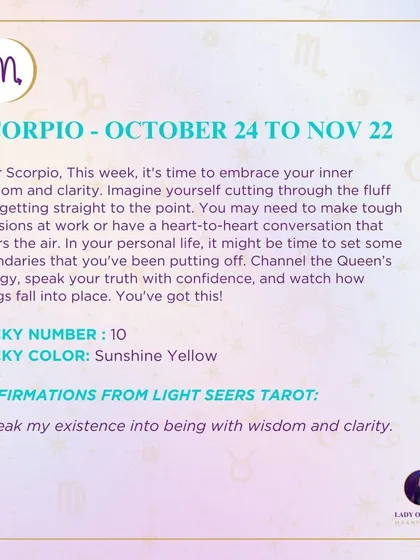 A weekly tarot prediction for Scorpio. This week, it's time to embrace your inner wisdom and clarity. You may need to make tough decisions at work or have a heart-to-heart conversation that clears the air. You've got this.