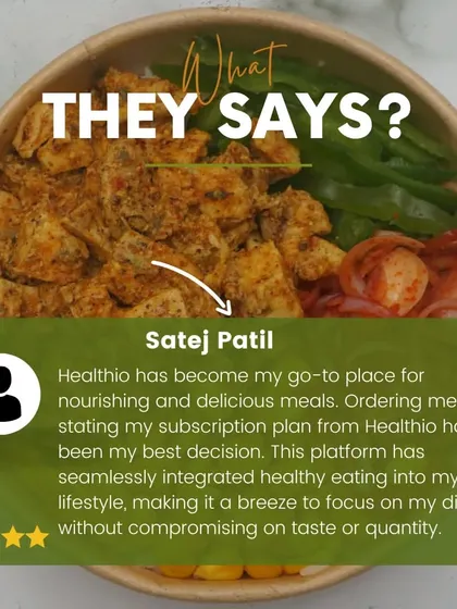 Feedback like this from Satej makes my day. He calls Healthio his go-to place and says it has seamlessly integrated healthy eating into his lifestyle.