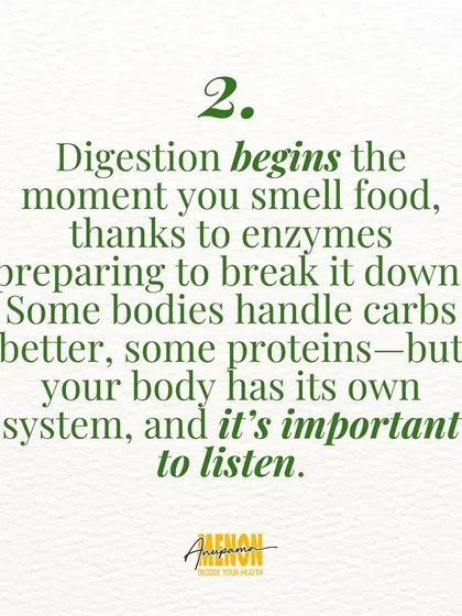 Digestion begins the moment you smell food. Your body has its own system for handling carbs and proteins, and it's important to listen to it.