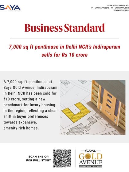 Business Standard highlighted the sale of our 7,000 sq. ft. penthouse for ₹10 crore. This transaction reflects a clear shift in buyer preferences towards expansive, amenity-rich homes in Delhi NCR's Indirapuram.