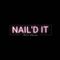 Nail'd It