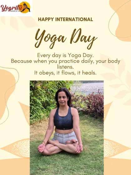 A post celebrating International Yoga Day. It reminds us that every day is yoga day, because when you practice daily, your body listens, obeys, flows, and heals.