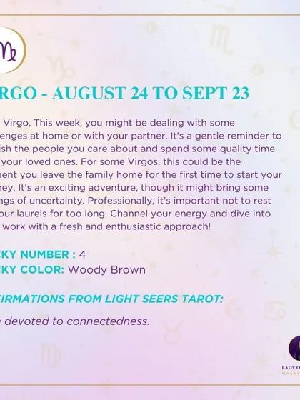 A weekly tarot forecast for Virgo. You might be dealing with some challenges at home or with your partner. It's a gentle reminder to cherish the people you care about.