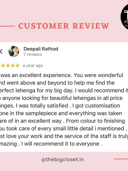 "You went above and beyond to help me find the perfect lehenga." This review from Deepali means the world to me. I take pride in paying attention to every little detail you mention during customization.