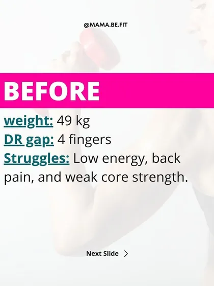 The "before" state: weighing 49 kg with a 4-finger DR gap, this mama struggled with low energy, back pain, and a weak core. These are common postpartum issues we can solve.