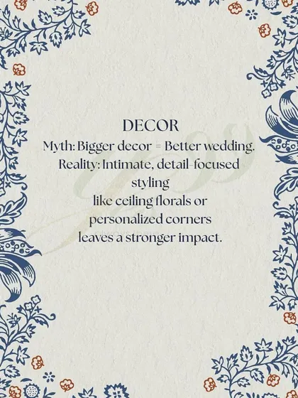It's a common myth that bigger decor means a better wedding. I believe the reality is that focusing on intimate, detailed styling and personalized corners creates a much stronger and more memorable impact.