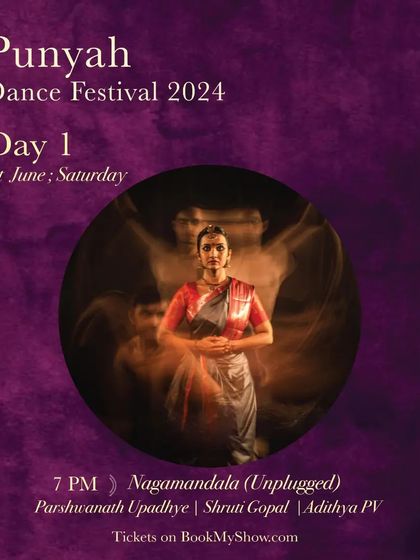 The promotional poster for Day 1 of the Punyah Dance Festival 2024, featuring our production 'Nagamandala (Unplugged)'. This highlights my involvement in curating and performing in major dance festivals.