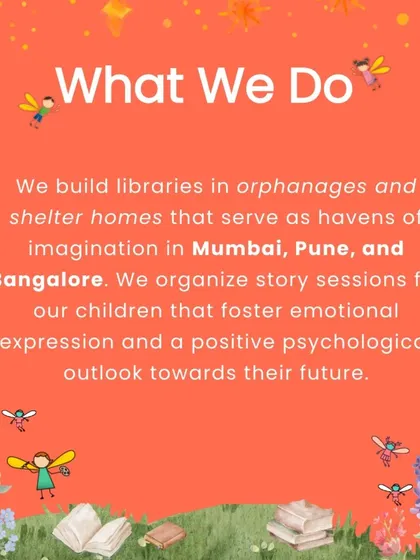 A summary of what we do: build libraries and organize story sessions in Mumbai, Pune, and Bangalore.