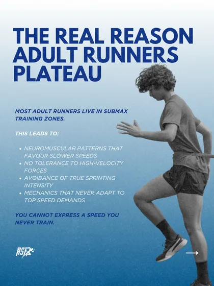 Many adult runners plateau because they train in sub-maximal zones, which reinforces slower neuromuscular patterns. To express top speed, you must train at top speed.