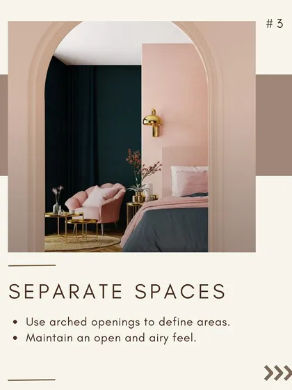 Third, use arches to separate spaces. An arched opening can define different zones, like a sitting area within a bedroom, while maintaining an open and airy feel.