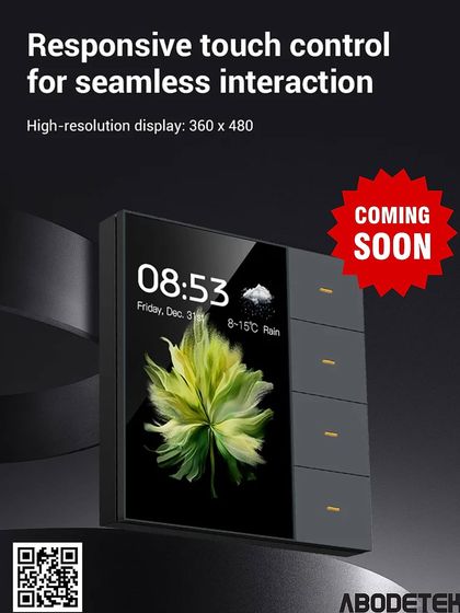 Get ready for the next level of interaction with our upcoming high-resolution touch control panel. The responsive 360x480 display offers a crystal-clear and intuitive way to manage all your connected devices.