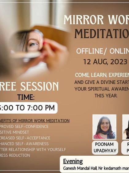 Mirror Work is a transformative meditation practice that I teach in my workshops. It helps to improve self-confidence, increase self-acceptance, and build a better relationship with yourself. This poster gives details about a free session I offered to the community.