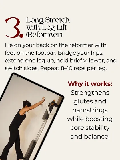 Finally, the Long Stretch with Leg Lift on the reformer. This exercise strengthens your glutes and hamstrings while boosting core stability and balance.