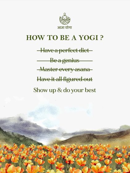 How to be a yogi? It's not about having a perfect diet or mastering every asana. It's about showing up and doing your best.