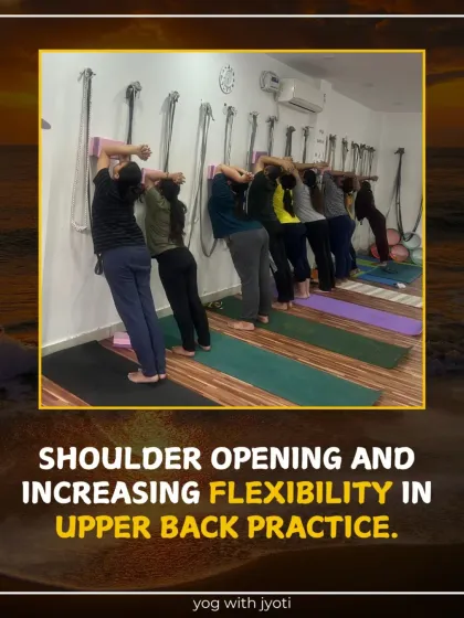 A title card for a shoulder opening and upper back flexibility practice, showing students using the wall for support.