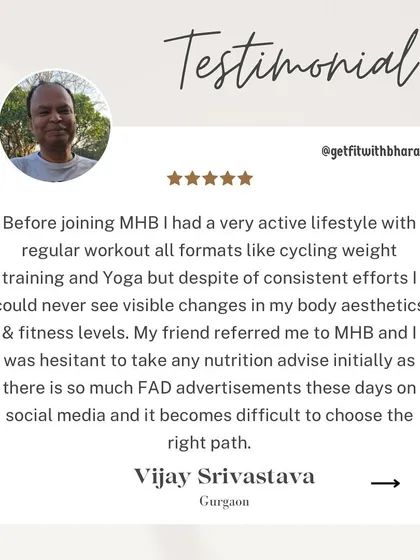Before joining, Vijay had an active lifestyle but wasn't seeing changes in his body. This shows that exercise alone isn't always enough; nutrition is a critical piece of the puzzle.