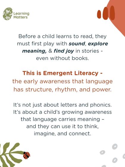 Before a child learns to read, they must first play with sound, explore meaning, and find joy in stories. This is Emergent Literacy, the growing awareness that language has structure, rhythm, and the power to connect and create.