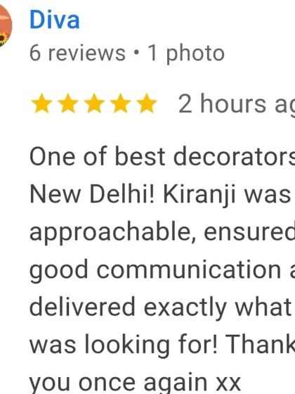 A wonderful 5-star review from a happy client. Diva praised my communication and said I delivered exactly what she was looking for, calling me one of the best decorators in New Delhi.