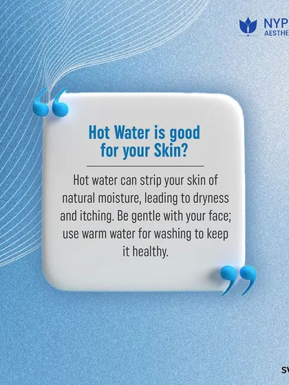 Myth: Hot water is good for your skin. Fact: Hot water can strip your skin of its natural oils, leading to dryness and itching. It's best to use lukewarm water to wash your face.