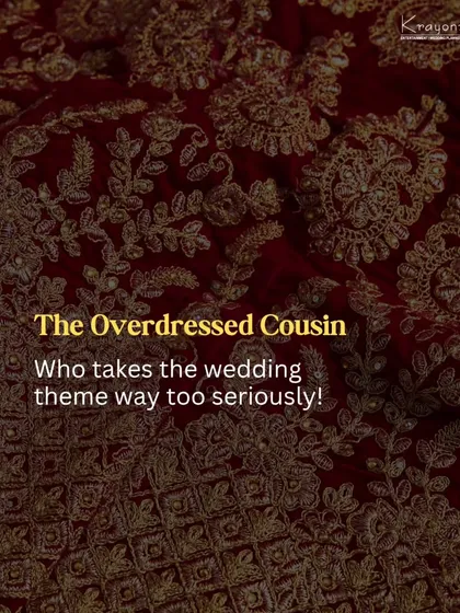 Types of guests at an Indian wedding: The Overdressed Cousin, who takes the wedding theme way too seriously.