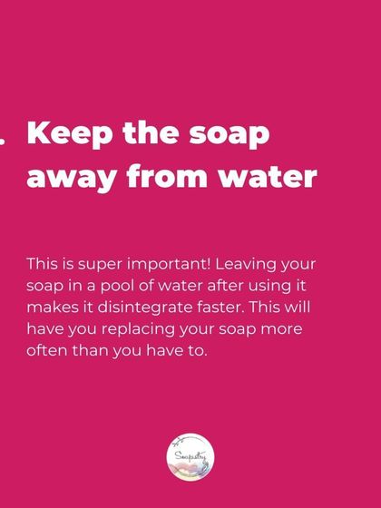 Tip 1: Keep the soap away from water! Leaving your bar in a pool of water is the fastest way to make it disappear. Let it drain and dry between uses.