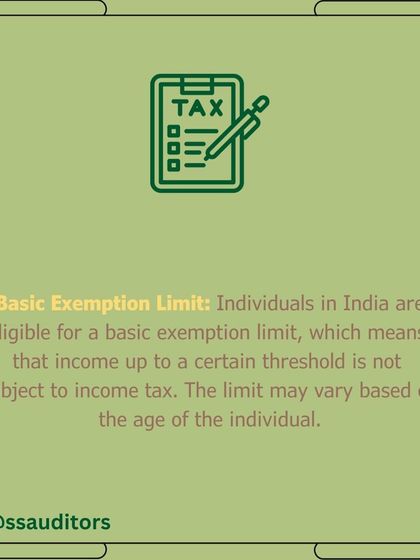 The basic exemption limit means that income up to a certain threshold is not subject to tax. This limit can vary based on your age.