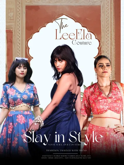 A promotional image for my brand, The LeeEla Couture. It showcases a variety of styles, from a modern floral lehenga to an elegant evening gown, all designed to help you "slay in style."