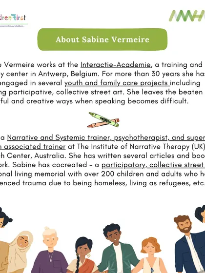 More information about the international faculty, Sabine Vermeire, leading our workshop on trauma. Her work focuses on using playful and creative ways to help families when speaking becomes difficult.