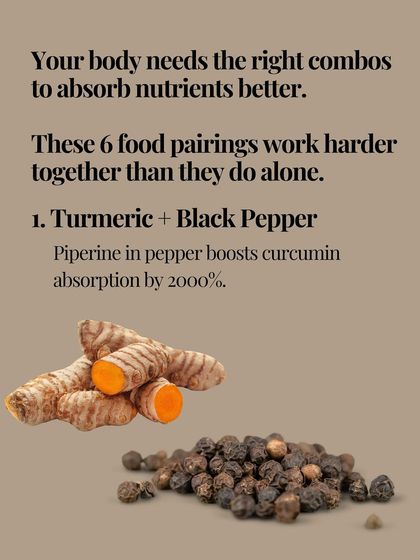 Food pairing 1: Turmeric and Black Pepper. The piperine in pepper boosts the absorption of curcumin in turmeric by up to 2000%.
