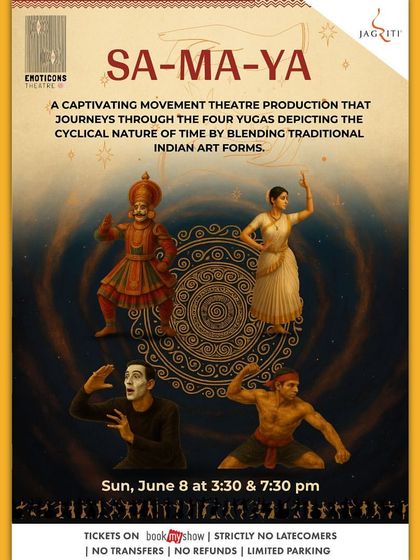 The poster for "Sa-Ma-Ya," a captivating movement theatre production that journeys through the four yugas, depicting the cyclical nature of time by blending traditional Indian art forms.