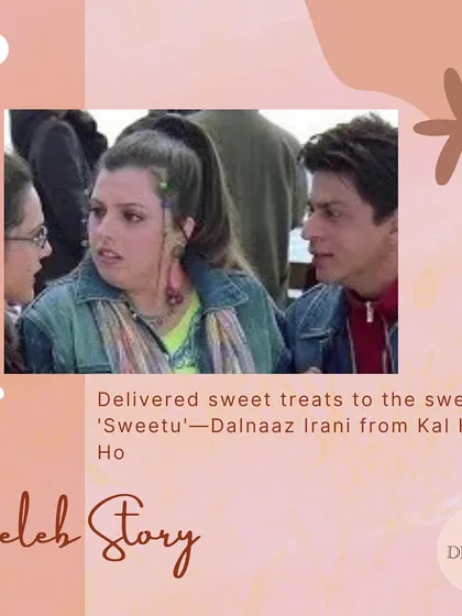 A fun "Celeb Story" post about delivering sweet treats to the lovely Delnaaz Irani, famously known as 'Sweetu' from Kal Ho Naa Ho.