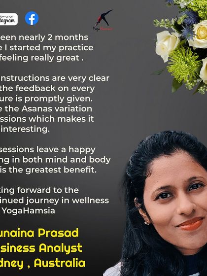 Sunaina from Australia highlights the clear instructions and posture feedback in my sessions. I'm so glad she finds the asana variations interesting and leaves each session with a happy mind and body.