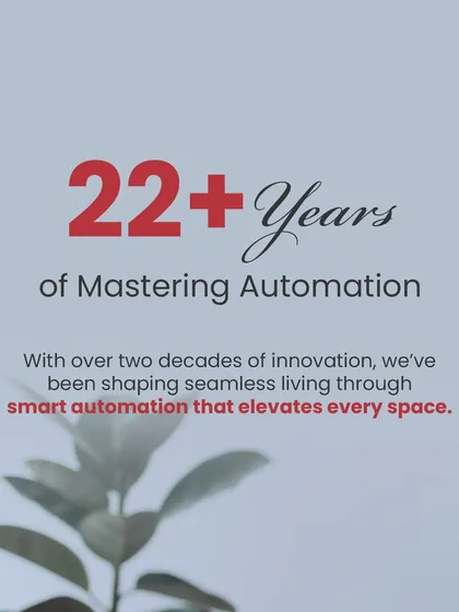 With over 22 years of experience in the automation industry, I bring a depth of knowledge to every project. This long history of innovation ensures that I deliver reliable, state-of-the-art smart systems that truly elevate your space.