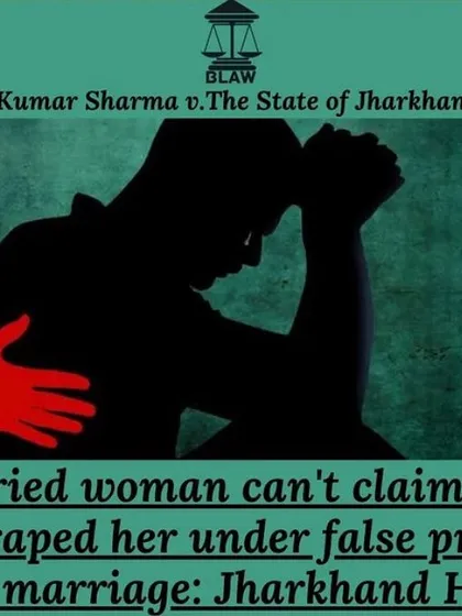 A significant judgment stating a married woman cannot claim rape under a false promise of marriage from her lover. I stay updated on such rulings to build the strongest defense for you.