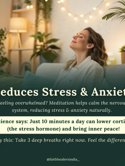 Meditation is scientifically proven to reduce stress and anxiety. Just 10 minutes a day can lower cortisol, the stress hormone, and calm your nervous system, bringing inner peace.