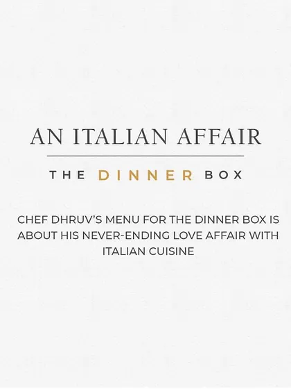 The title card for 'An Italian Affair', representing Chef Dhruv Oberoi's never-ending love affair with Italian cuisine, brought to you by The Dinner Box.