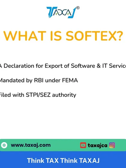 What exactly is Softex? It is a mandatory declaration for the export of software and IT services, filed with the STPI or SEZ authority as required by the RBI under FEMA regulations.