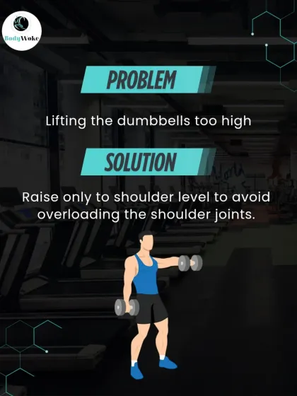 Problem: Lifting the dumbbells too high. Solution: Raise only to shoulder level to avoid overloading the shoulder joints and keep tension on the muscle.