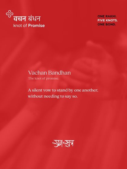 The 'Vachan Bandhan' is a promise to always be just a call away. It’s a knot that carries every shared secret and all the cover-ups for pranks.