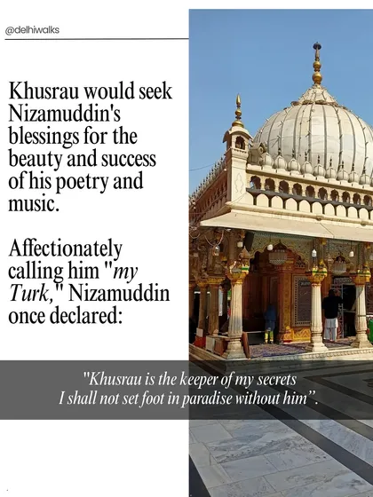 Nizamuddin once declared, "Khusrau is the keeper of my secrets. I shall not set foot in paradise without him." This shows the depth of their spiritual connection.