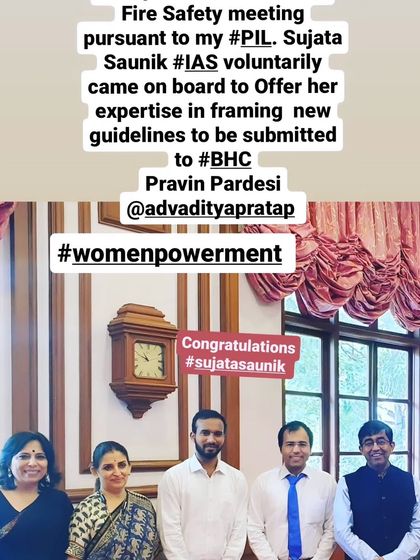 A post from our fire safety meeting, where IAS officer Sujata Saunik volunteered her expertise. This collaboration between legal activists and government officials is a powerful force for positive change. With her as Chief Secretary, I am hopeful for faster progress.