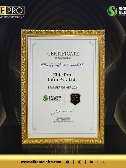 The "Star Performer 2024" Certificate of Appreciation awarded to us by Signature Global. This honor acknowledges our role as a top channel partner and our significant contribution to their sales success.