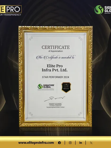 The 'Star Performer 2024' certificate from Signature Global. This appreciation from a key developer reinforces our reputation for delivering consistent, high-quality results.