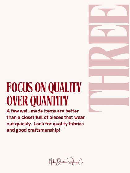 Smart shopping tip number three: focus on quality over quantity. A few well-made items are far better than a closet full of pieces that wear out quickly. Look for good craftsmanship.