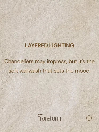 Layered Lighting: Chandeliers may impress, but it is the soft wall wash that truly sets the mood. This principle is about creating atmosphere and depth, not just illumination.