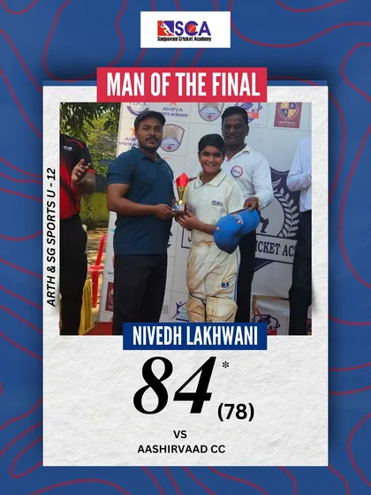 Nivedh Lakhwani was the Man of the Final in the Arth & SG Sports U-12 Trophy for his brilliant unbeaten 84 that guided our team to victory.