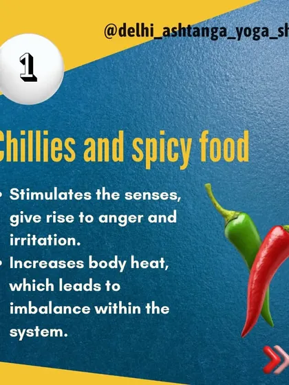 Food to avoid on your yoga journey: Chillies and spicy food. They can increase body heat and lead to imbalance.
